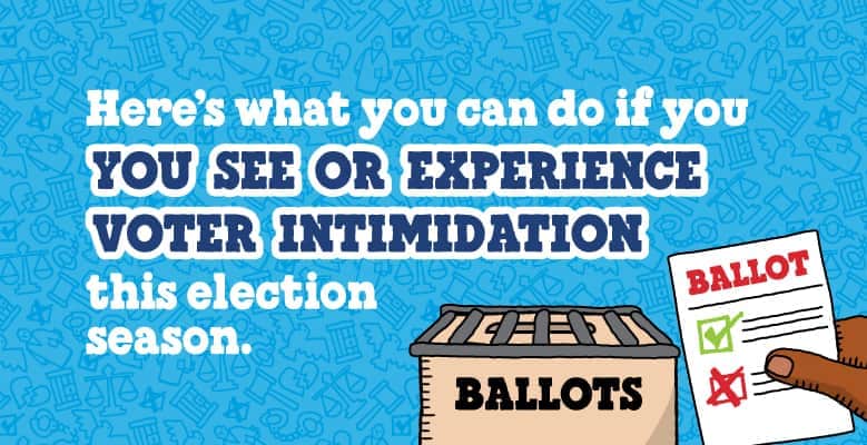 Here's what you can do if you see or experience voter intimidation this election season